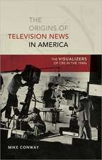 The Origins of Television News in America