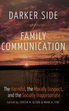 The Darker Side of Family Communication