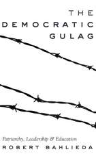 The Democratic Gulag