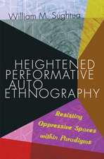 Heightened Performative Autoethnography