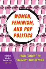 Women, Feminism, and Pop Politics