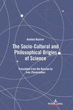 Socio-Cultural and Philosophical Origins of Science