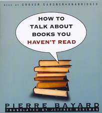 How to Talk about Books You Haven't Read