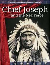 Chief Joseph and the Nez Perce (Expanding & Preserving the Union)