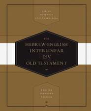 Hebrew–English Interlinear ESV Old Testament – Biblia Hebraica Stuttgartensia (BHS) and English Standard Version (ESV) (Hardcover)