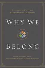 Why We Belong – Evangelical Unity and Denominational Diversity