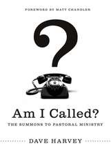 Am I Called? – The Summons to Pastoral Ministry