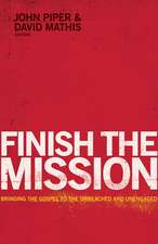 Finish the Mission – Bringing the Gospel to the Unreached and Unengaged