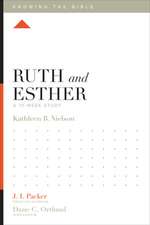 Ruth and Esther – A 12–Week Study