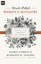 Word–Filled Women`s Ministry – Loving and Serving the Church