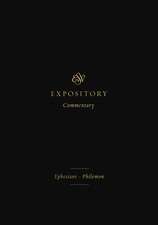 ESV Expository Commentary – Ephesians–Philemon (Volume 11)