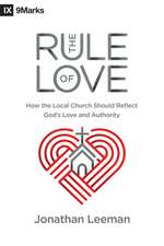 The Rule of Love – How the Local Church Should Reflect God`s Love and Authority