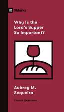 Why Is the Lord`s Supper So Important?