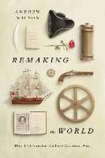 Remaking the World – How 1776 Created the Post–Christian West