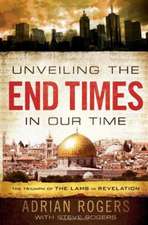 Unveiling the End Times in Our Time: The Triumph of THE LAMB in REVELATION