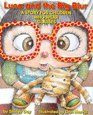 Luna and the Big Blur – A Story for Children Who Wear Glasses