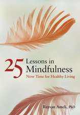 25 Lessons in Mindfulness – Now Time for Healthy Living