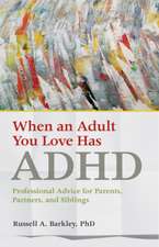 When an Adult You Love Has ADHD – Professional Advice for Parents, Partners, and Siblings