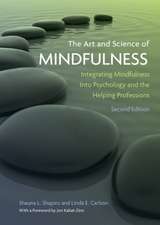 The Art and Science of Mindfulness – Integrating Mindfulness Into Psychology and the Helping Professions