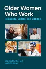 Older Women Who Work – Resilience, Choice, and Change