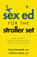 Sex Ed for the Stroller Set – How to Have Honest Conversations With Young Children