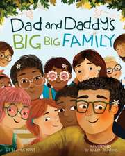 Dad and Daddy`s Big Big Family