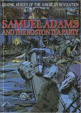 Samuel Adams and the Boston Tea Party