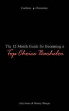 The 12-Month Guide for Becoming a Top Choice Bachelor