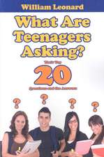 What Are Teenagers Asking?: Their Top 20 Questions and the Answers