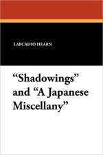 Shadowings and a Japanese Miscellany