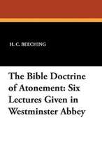 The Bible Doctrine of Atonement: Six Lectures Given in Westminster Abbey