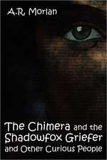 The Chimera and the Shadowfox Griefer and Other Curious People