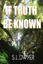 If Truth Be Known