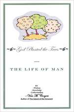 God Planted the Tree: The Life of Man