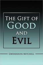 The Gift of Good and Evil