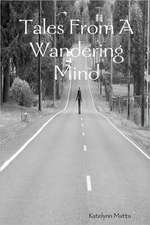 Tales From A Wandering Mind