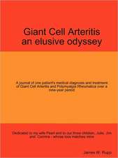 Giant Cell Arteritis - An Elusive Odyssey