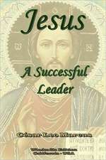 Jesus a Successful Leader