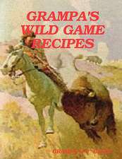 Grampa's Wild Game Recipes