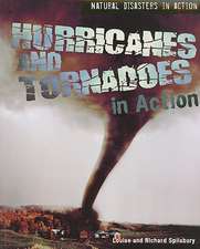 Hurricanes and Tornadoes in Action