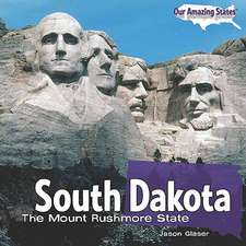 South Dakota: The Mount Rushmore State