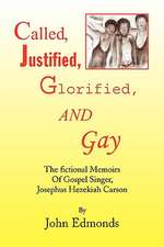 Called, Justified, Glorified, and Gay