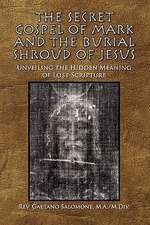 The Secret Gospel of Mark and the Burial Shroud of Jesus