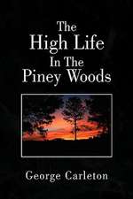 The High Life In The Piney Woods