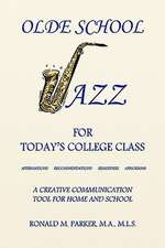 Parker, R: Olde School Jazz for Today's College Class