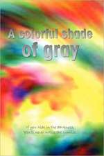 A Colorful Shade of Gray