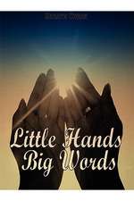 Little Hands Big Words