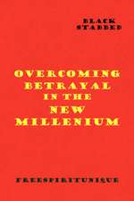 Overcoming Betrayal in the New Millenium