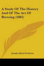 A Study Of The History And Of The Art Of Brewing (1883)