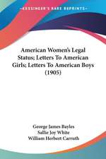 American Women's Legal Status; Letters To American Girls; Letters To American Boys (1905)